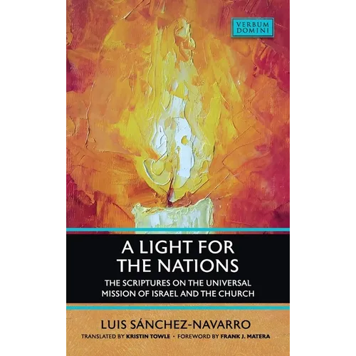 A Light for the Nations: The Scriptures on the Universal Mission of Israel and the Church - Hardcover