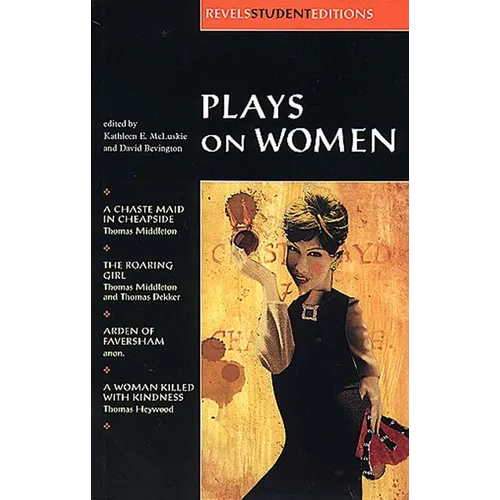 Plays on Women: Anon, Arden of Faver - Paperback