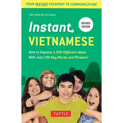Instant Vietnamese: How to Express 1,000 Different Ideas with Just 100 Key Words and Phrases! (a Vietnamese Phrasebook & Dictionary) - Paperback