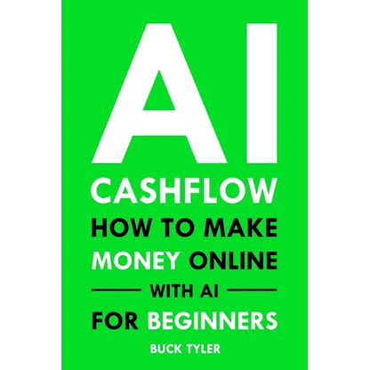 AI Cashflow: How to Make Money Online with AI for Beginners - Paperback