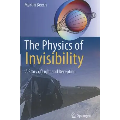 The Physics of Invisibility: A Story of Light and Deception - Paperback