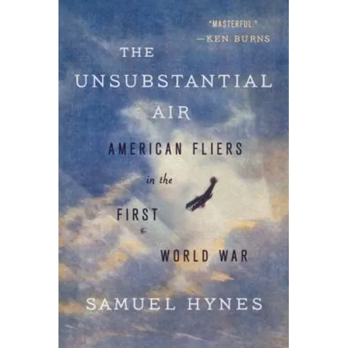 The Unsubstantial Air: American Fliers in the First World War - Paperback