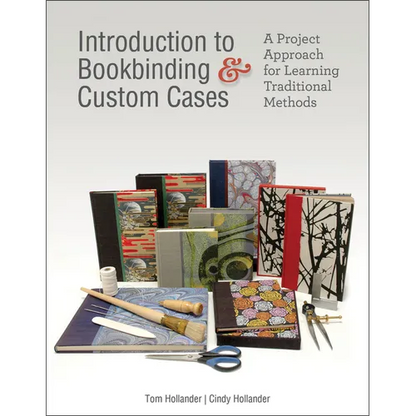 Introduction to Bookbinding & Custom Cases: A Project Approach for Learning Traditional Methods - Hardcover