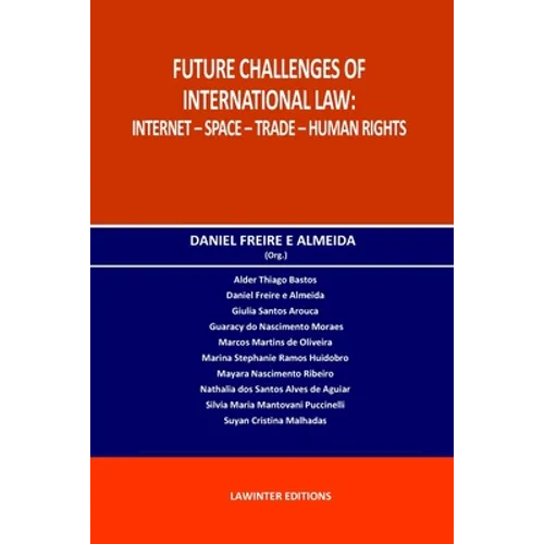 Future Challenges of International Law: Internet - Space - Trade - Human Rights - Paperback