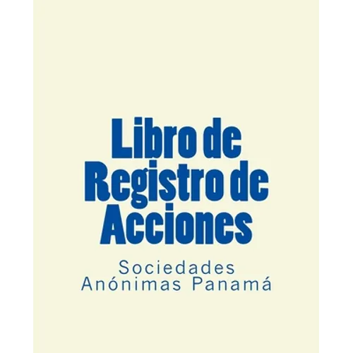 Libro de Registro de Acciones: Sociedades Anonimas Panama - Paperback