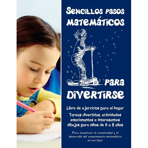 Sencillos pasos matemáticos para divertirse: Libro de ejercicios para el hogar - Tareas divertidas, actividades emocionantes e interesantes dibujos pa - Paperback