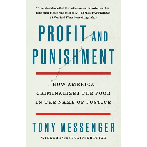 Profit and Punishment: How America Criminalizes the Poor in the Name of Justice - Paperback