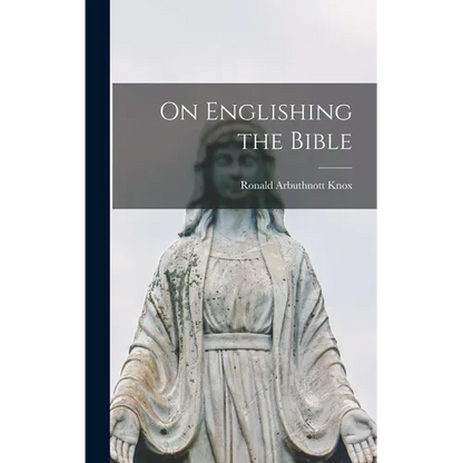 On Englishing the Bible - Hardcover