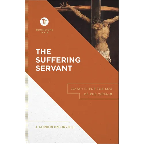 The Suffering Servant: Isaiah 53 for the Life of the Church - Hardcover
