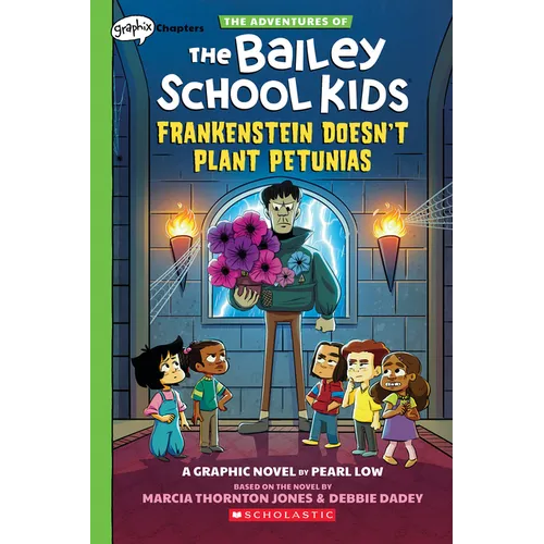 Frankenstein Doesn't Plant Petunias: A Graphix Chapters Book (the Adventures of the Bailey School Kids #2): Volume 2 - Paperback