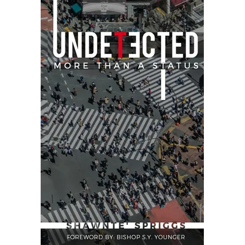 Undetected: More Than A Status - Paperback