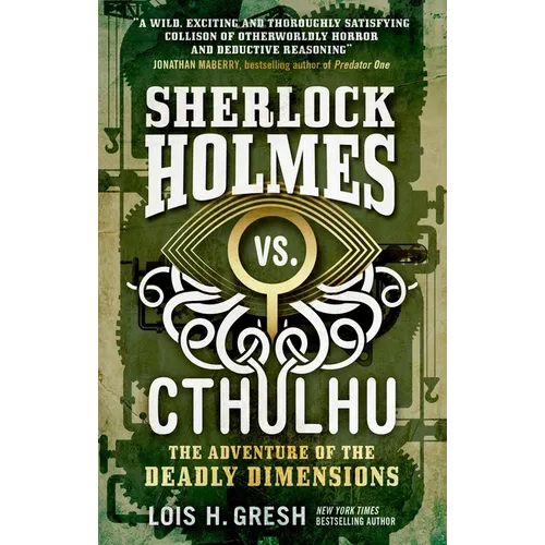 Sherlock Holmes vs. Cthulhu: The Adventure of the Deadly Dimensions: Sherlock Holmes vs. Cthulhu - Paperback