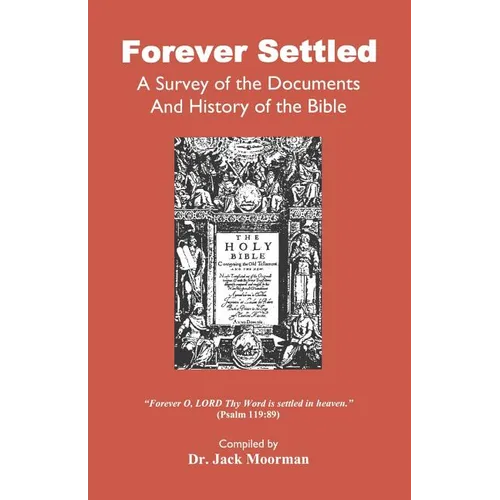 Forever Settled, a Survey of the Documents and History of the Bible - Paperback