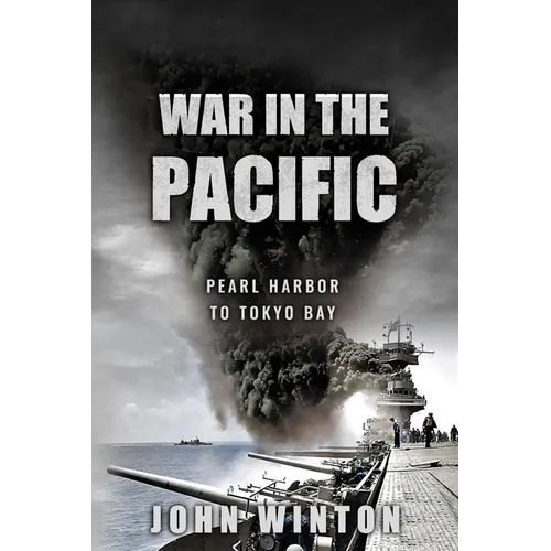 War in the Pacific: Pearl Harbor to Tokyo Bay - Paperback