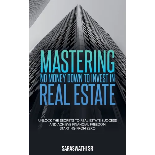 Mastering No Money Down to Invest in Real Estate - Paperback