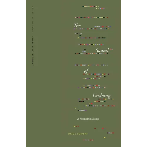 The Sound of Undoing: A Memoir in Essays - Paperback