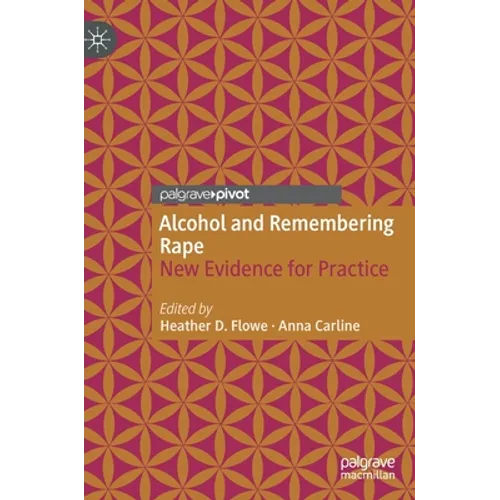 Alcohol and Remembering Rape: New Evidence for Practice - Hardcover
