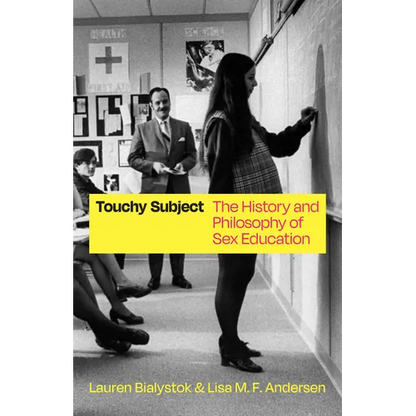 Touchy Subject: The History and Philosophy of Sex Education - Paperback