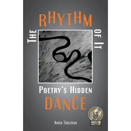 The Rhythm of It: Poetry's Hidden Dance - Paperback