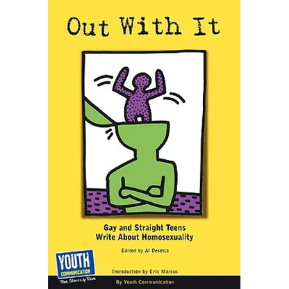 Out with It: Gay and Straight Teens Write about Homosexuality - Paperback