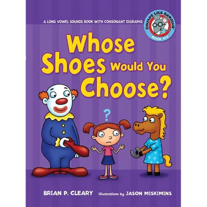 #6 Whose Shoes Would You Choose?: A Long Vowel Sounds Book with Consonant Digraphs - Paperback