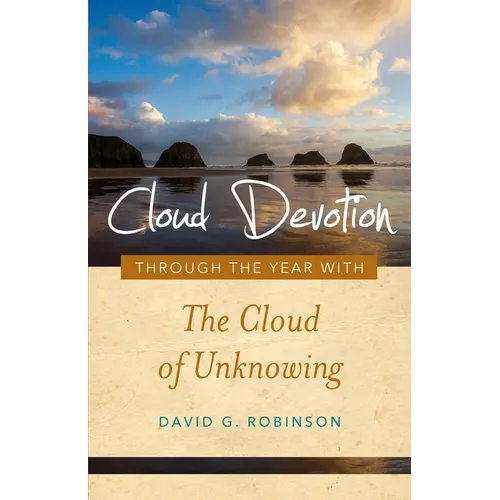 Cloud Devotion: Through the Year with the Cloud of Unknowing Volume 1 - Paperback