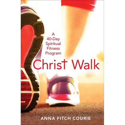 Christ Walk: A 40-Day Spiritual Fitness Program - Paperback