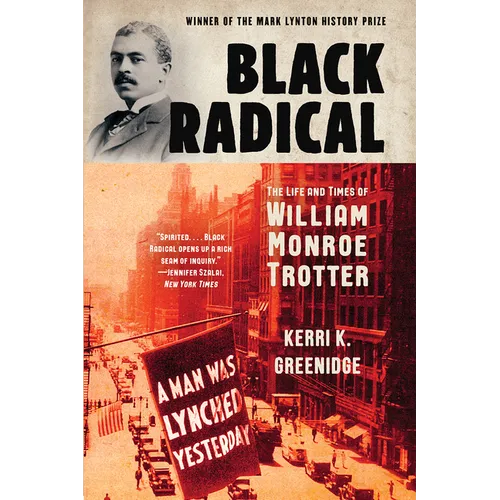 Black Radical: The Life and Times of William Monroe Trotter - Paperback