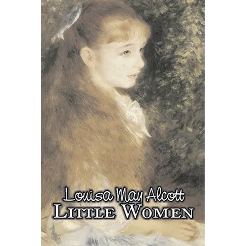 Little Women by Louisa May Alcott, Fiction, Family, Classics - Hardcover