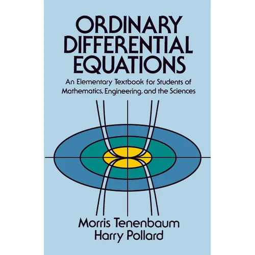 Ordinary Differential Equations: An Elementary Textbook for Students of Mathematics, Engineering, and the Sciences - Paperback