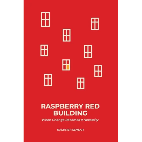 Raspberry Red Building: When Change Becomes a Necessity - Paperback
