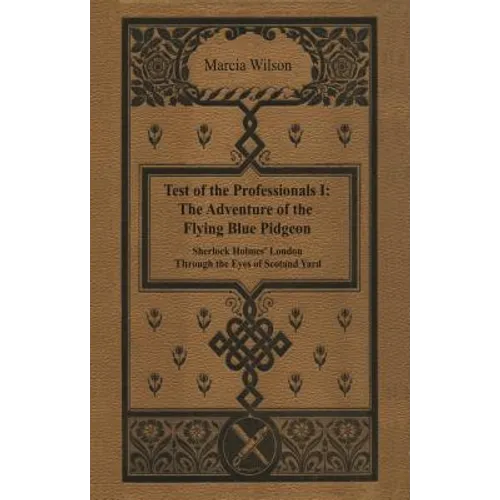 The Adventure of the Flying Blue Pidgeon: Sherlock Holmes' London Through The Eyes of Scotland Yard - Paperback