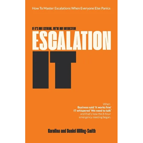 Escalation IT. If It's Not Extreme, We're Not Interested! - Paperback