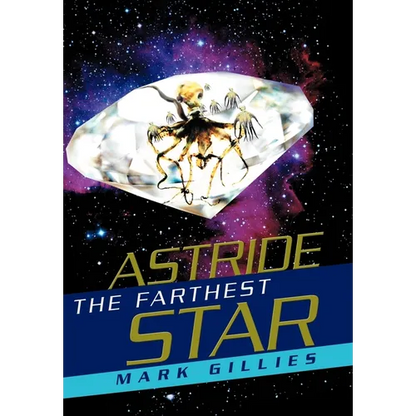 Astride the Farthest Star - Hardcover