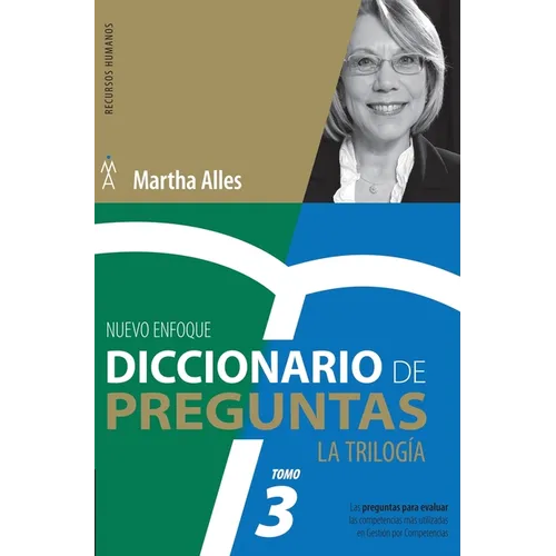 Diccionario de Preguntas. La Trilogía. VOL 3: Las preguntas para evaluar las competencias más utilizadas en Gestión por competencias - Hardcover