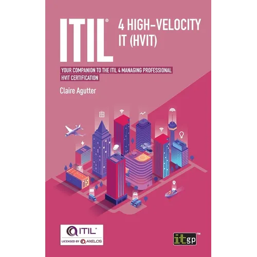 ITIL(R) 4 High-velocity IT (HVIT): Your companion to the ITIL 4 Managing Professional HVIT certification - Paperback