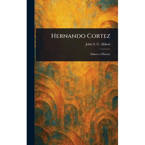 Hernando Cortez - Hardcover