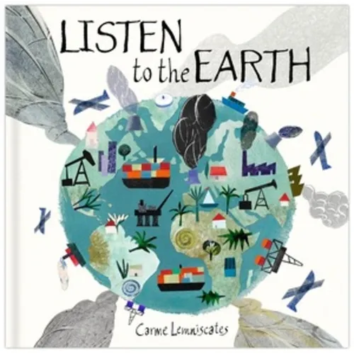 Listen to the Earth: Caring for Our Planet - Hardcover