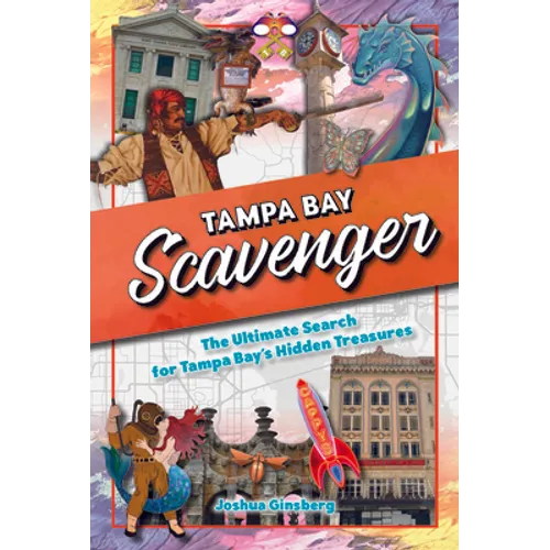 Tampa Bay Scavenger: The Ultimate Search for Tampa Bay's Hidden Treasures - Spiral