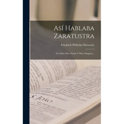 Así Hablaba Zaratustra: Un Libro Para Todos Y Para Ninguno... - Hardcover