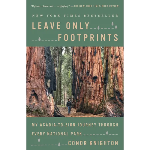 Leave Only Footprints: My Acadia-To-Zion Journey Through Every National Park - Paperback