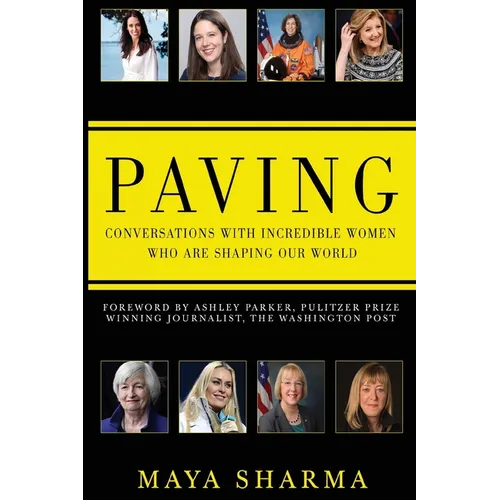 Paving - Conversations with Incredible Women Who are Shaping Our World - Paperback