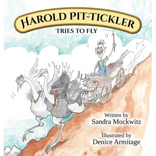 The adventures of Harold Pit-Tickler the Third: Harold tries to fly - Hardcover