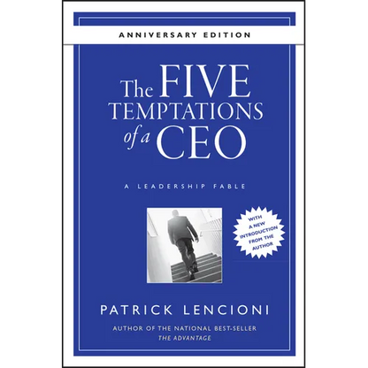 The Five Temptations of a CEO: A Leadership Fable - Hardcover