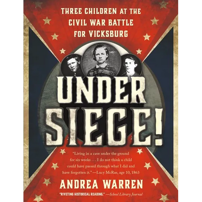 Under Siege!: Three Children at the Civil War Battle for Vicksburg - Paperback