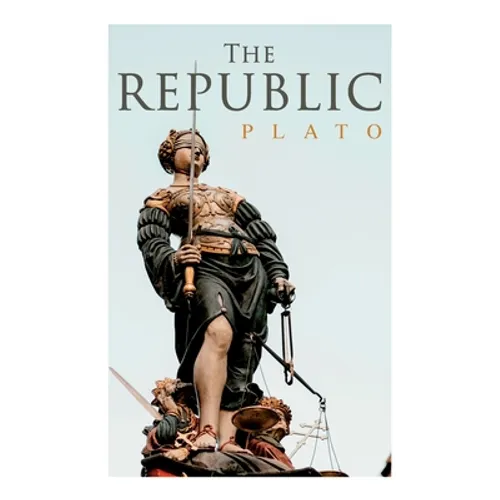 The Republic: Dialogue on Justice & Political System - Paperback