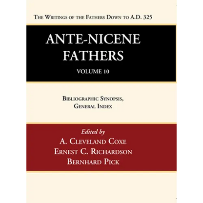 Ante-Nicene Fathers: Translations of the Writings of the Fathers Down to A.D. 325, Volume 10 - Paperback