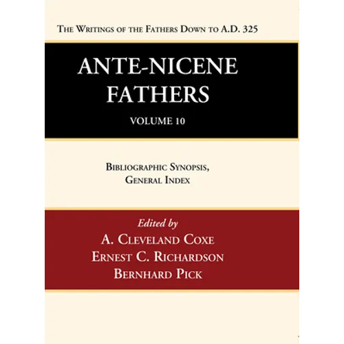 Ante-Nicene Fathers: Translations of the Writings of the Fathers Down to A.D. 325, Volume 10 - Paperback