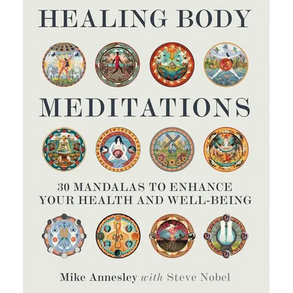 Healing Body Meditations: 30 Mandalas to Enhance Your Health and Well-Being - Paperback