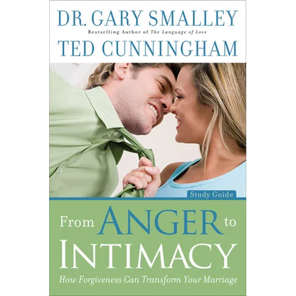 From Anger to Intimacy: How Forgiveness Can Transform Your Marriage - Paperback